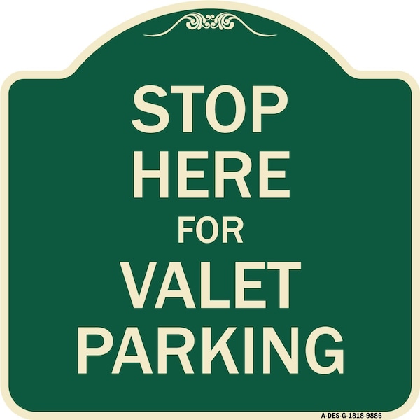 Designer Series-Stop Here For Valet Parking Green Heavy-Gauge Aluminum, 18" x 18", G-1818-9886